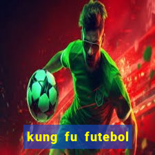 kung fu futebol clube completo dublado
