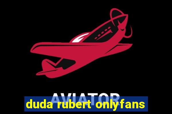 duda rubert onlyfans