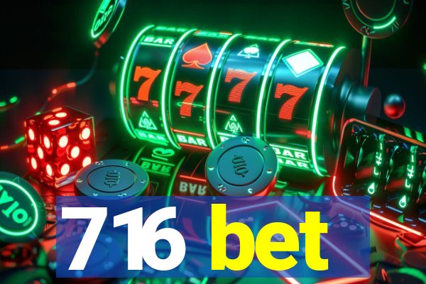716 bet