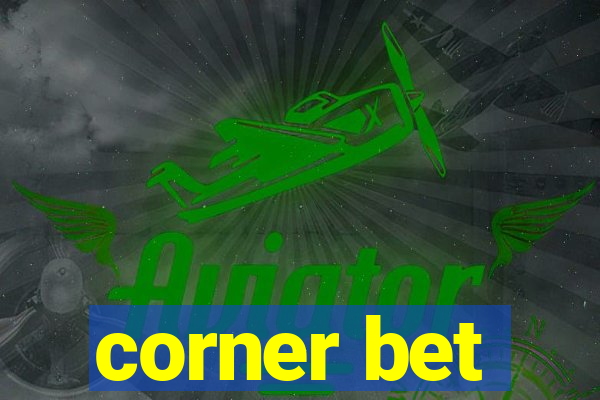 corner bet