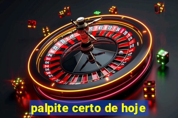 palpite certo de hoje