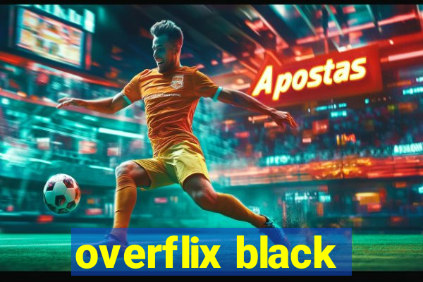overflix black
