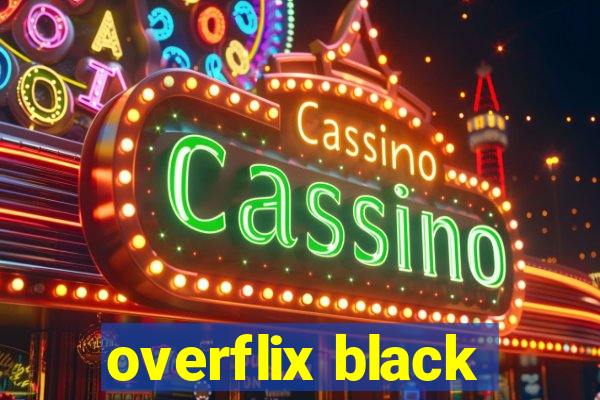 overflix black