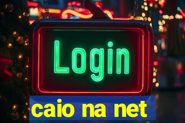 caio na net