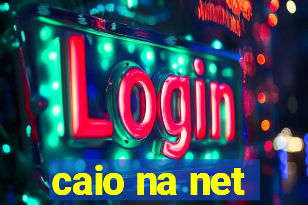 caio na net