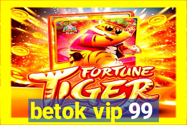 betok vip 99