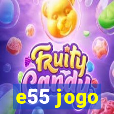 e55 jogo