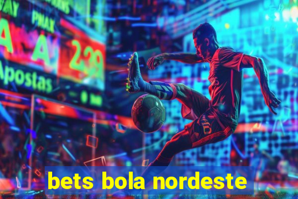 bets bola nordeste