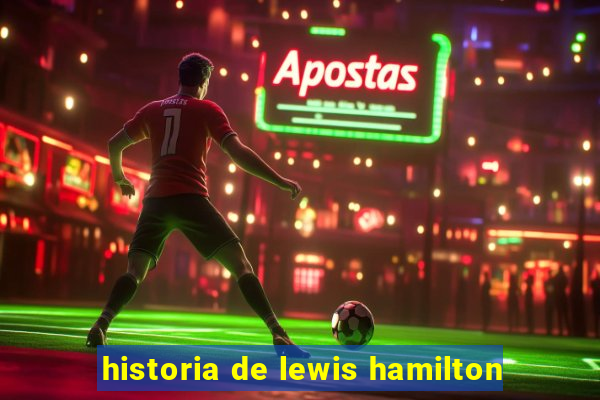 historia de lewis hamilton