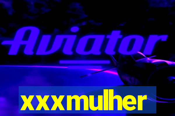 xxxmulher