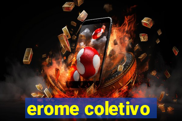 erome coletivo