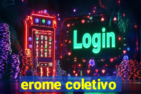 erome coletivo