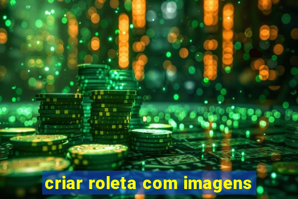 criar roleta com imagens