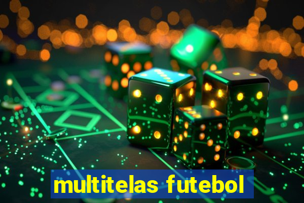 multitelas futebol