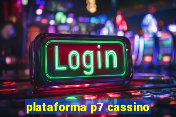 plataforma p7 cassino