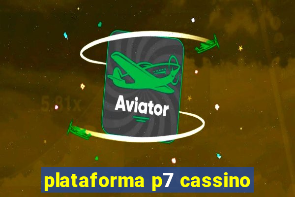 plataforma p7 cassino