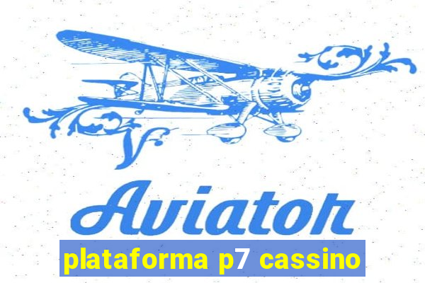 plataforma p7 cassino