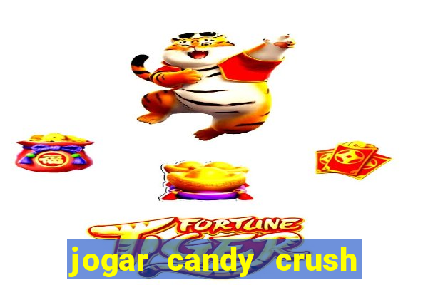 jogar candy crush e ganhar dinheiro
