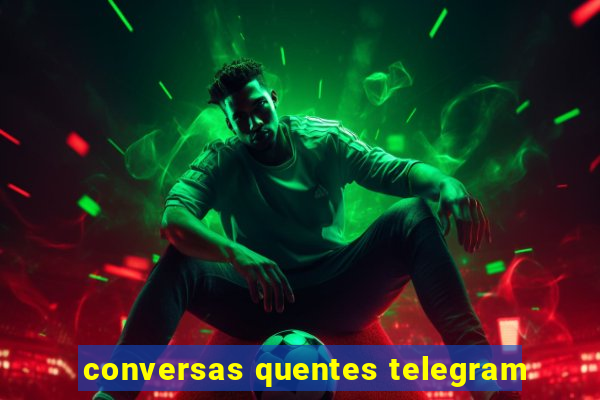conversas quentes telegram