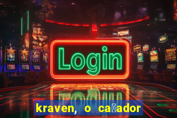 kraven, o ca莽ador filme completo dublado download
