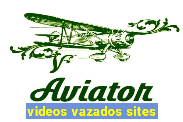 videos vazados sites