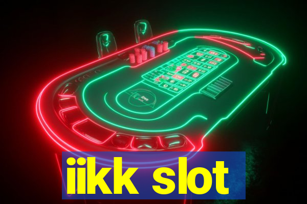 iikk slot