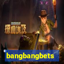 bangbangbets