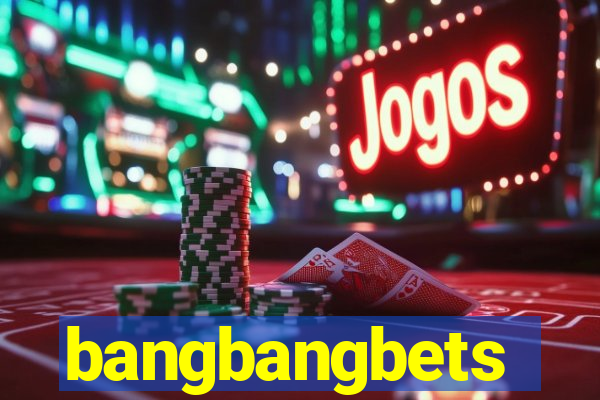 bangbangbets