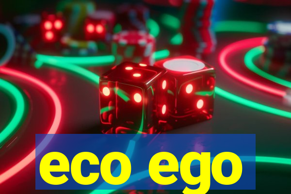 eco ego