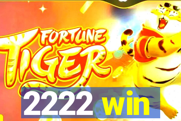 2222 win
