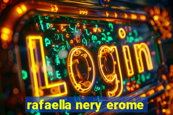 rafaella nery erome