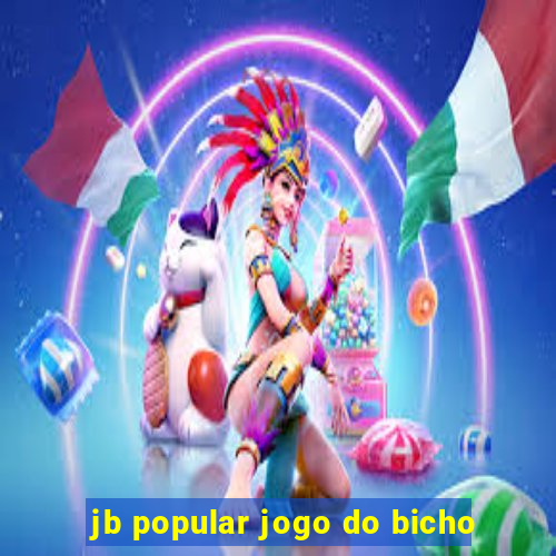 jb popular jogo do bicho