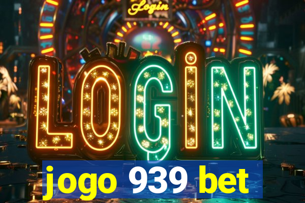 jogo 939 bet