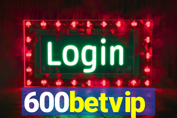 600betvip