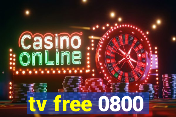 tv free 0800