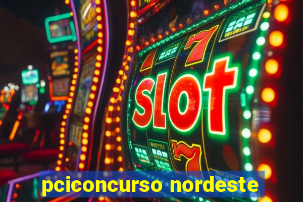 pciconcurso nordeste