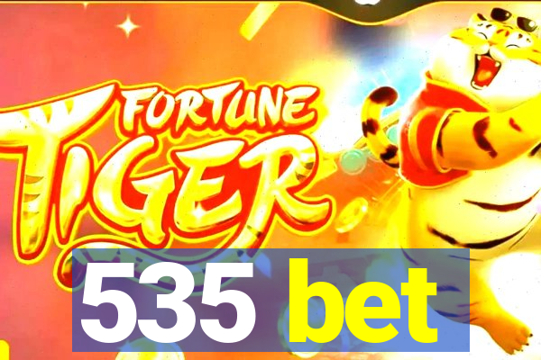 535 bet
