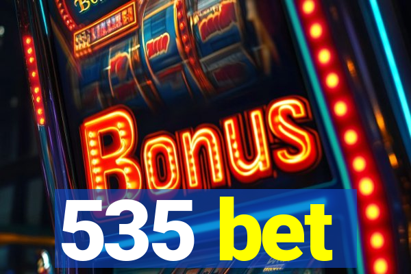 535 bet