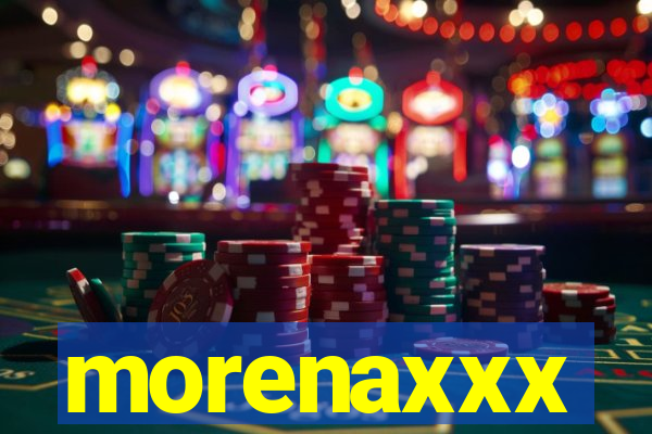 morenaxxx