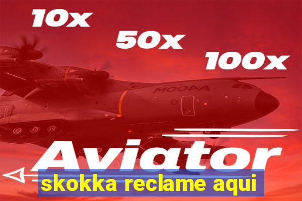skokka reclame aqui