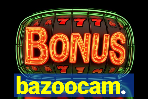 bazoocam.