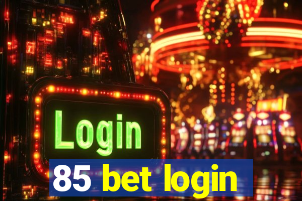 85 bet login