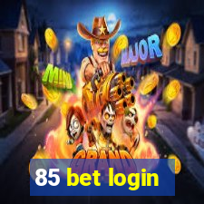85 bet login