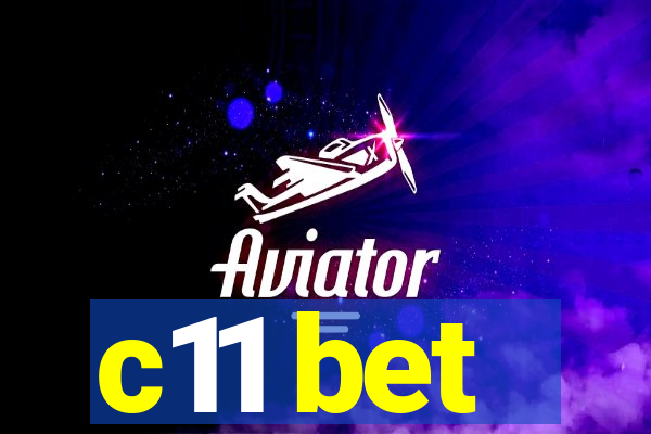 c11 bet