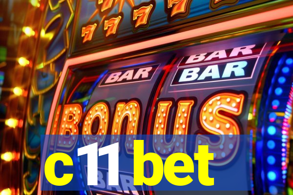 c11 bet