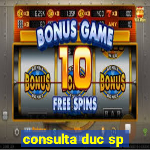 consulta duc sp