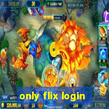 only flix login