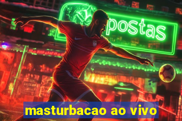 masturbacao ao vivo