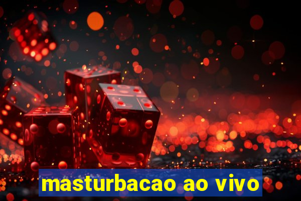 masturbacao ao vivo