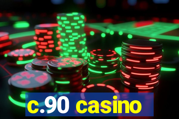 c.90 casino